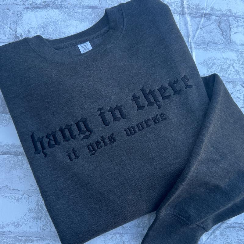 Hang In There Embroidered Sweatshirt