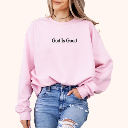 God is Good Sweatshirt