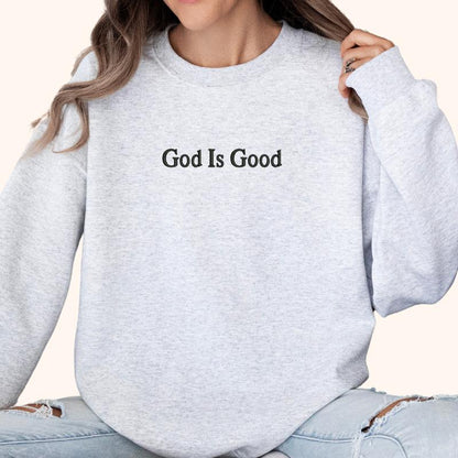 God is Good Sweatshirt